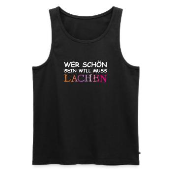 Wer schön sein will, muss lachen. - Männer Premium Bio Tank Top - Schwarz - Vorne - Michal (187cm)