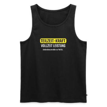 Teilzeit Vollzeit Lustiges Geschenk für Kollegen - Männer Premium Bio Tank Top - Schwarz - Vorne - AI Model Male 178 light (178cm)