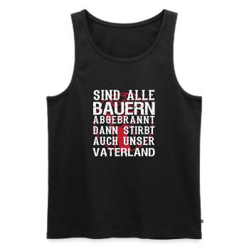 Sind alle Bauern abgebrannt dann stirbt auch unser - Männer Premium Bio Tank Top - Schwarz - Vorne - AI Model Male 178 light (178cm)