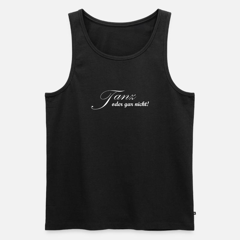 Tanz oder gar nicht - Tänzer Design - Männer Premium Bio Tank Top - Schwarz