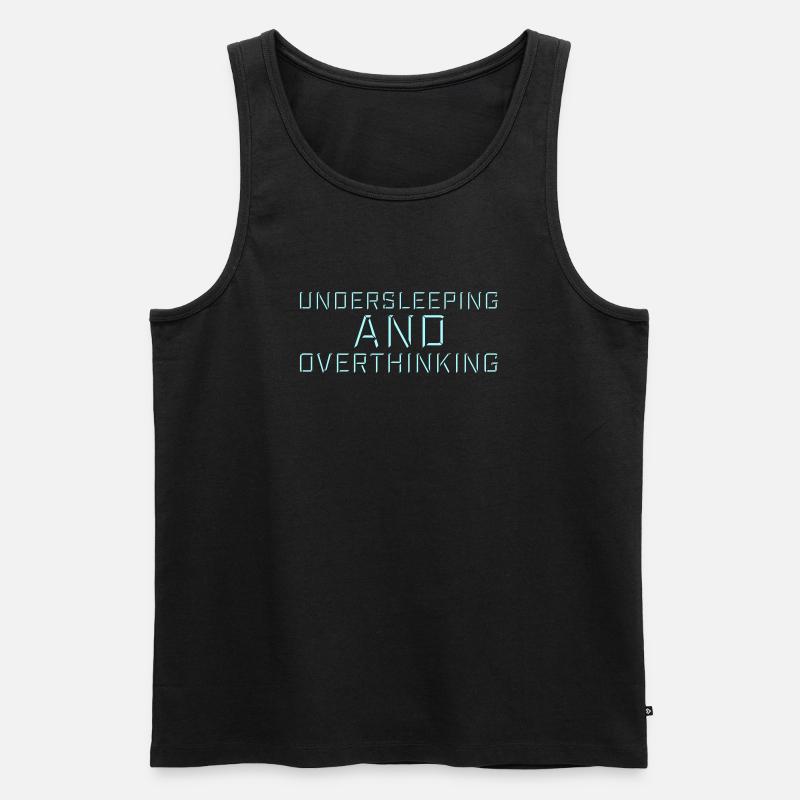 Undersleeping And Overthinking Lustig Müde Spruch - Männer Premium Bio Tank Top - Schwarz