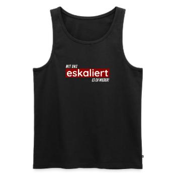 Mit uns eskaliert es eh wieder - Männer Premium Bio Tank Top - Schwarz - Vorne - AI Model Male 178 light (178cm)