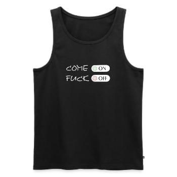 FUCK OFF, Come on - Fuck off, Fuck Off - Männer Premium Bio Tank Top - Schwarz - Vorne - Michal (187cm)