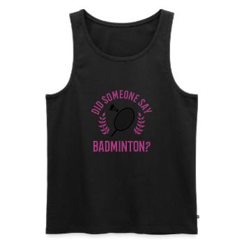 Retro Hobby Sports Ironic Quote Badminton Player - Men's Premium Organic Tank Top - black - Front - AI Model Male 178 light (178cm)