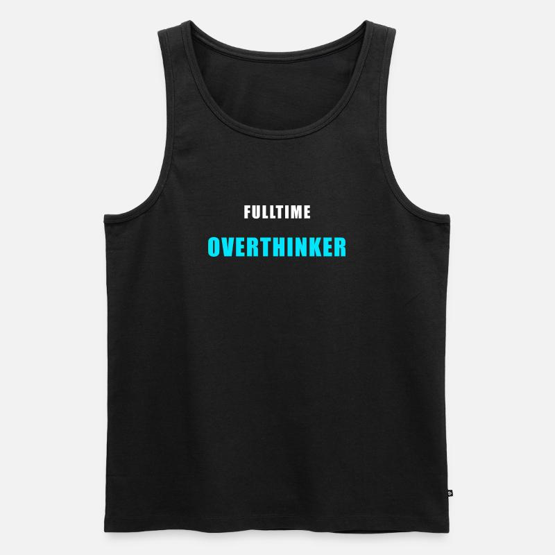 Fulltime Overthinker Shirt Humor - Männer Premium Bio Tank Top - Schwarz