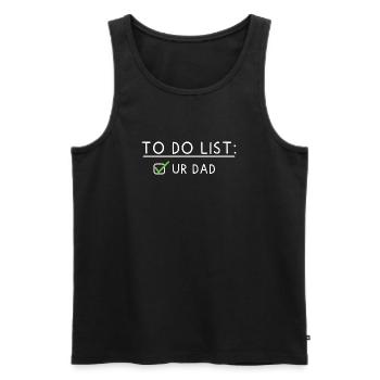 To Do List: Ur Dad - Männer Premium Bio Tank Top - Schwarz - Vorne - AI Model Male 178 light (178cm)