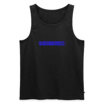 #You need to calm down - Blue! - Men's Premium Organic Tank Top - black - Front - AI Model Male 178 light (178cm)