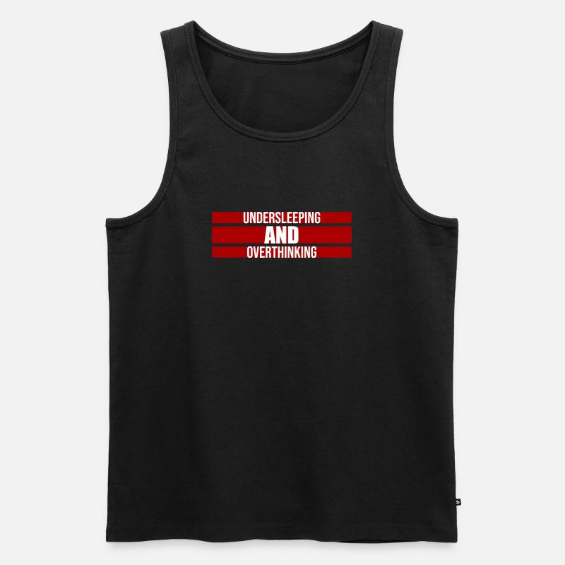 Undersleeping And Overthinking Lustig Müde Spruch - Männer Premium Bio Tank Top - Schwarz
