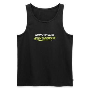 Nicht fertig mit allem therapiert - Männer Premium Bio Tank Top - Schwarz - Vorne - Michal (187cm)