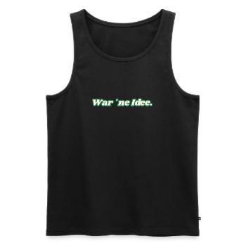 Was an idea. Fun T-shirt for every day. - Men's Premium Organic Tank Top - black - Front - Michal (187cm)