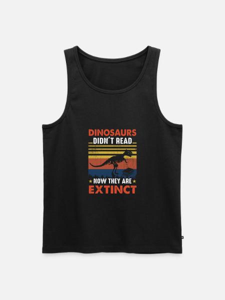 Dinosaurs haven't read now you're - Men's Premium Organic Tank Top - black