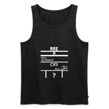 Êtes-vous tous bien ou tous tous - T-Shirt - Débardeur bio Premium Homme - noir - Devant - Michal (187cm)