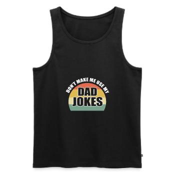 Dad Joke Father's Day Funny Sayings - Men's Premium Organic Tank Top - black - Front - Michal (187cm)