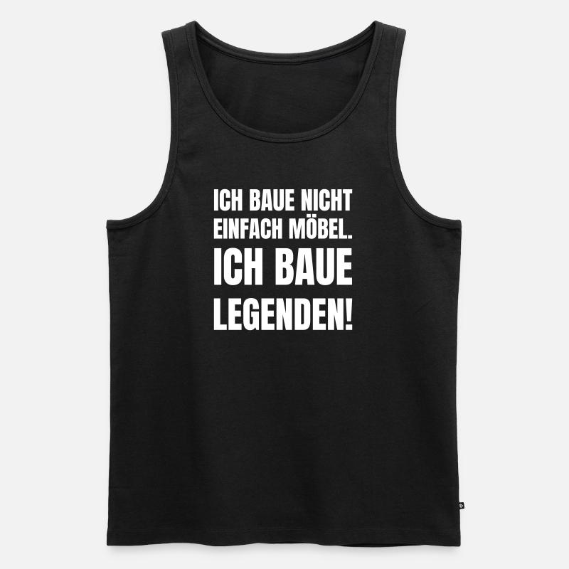 Ich baue nicht einfach Möbel. - Männer Premium Bio Tank Top - Schwarz