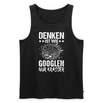 Denken Ist Wie Googlen Nur Krasser Gehirn Schüler - Männer Premium Bio Tank Top - Schwarz - Vorne - Michal (187cm)