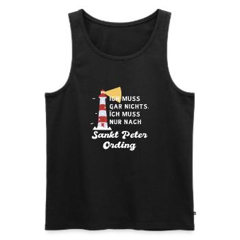 ICH MUSS GAR NIX ICH MUSS NACH SANKT PETER ORDING - Männer Premium Bio Tank Top - Schwarz - Vorne - AI Model Male 178 light (178cm)