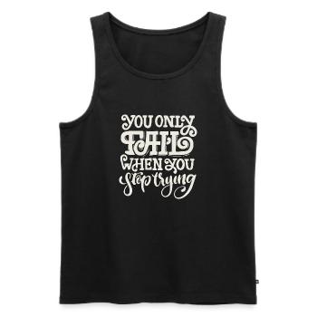 SIE SCHEITERN NUR, WENN SIE AUFHÖREN ZU VERSUCHEN - Männer Premium Bio Tank Top - Schwarz - Vorne - AI Model Male 178 light (178cm)