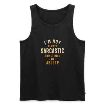 I'm Not Always Sarcastic Sometimes I'm Asleep - Men's Premium Organic Tank Top - black - Front - Michal (187cm)