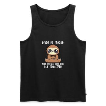 Bevor Du Fragst Nein Kein Smalltalk Faultier - Männer Premium Bio Tank Top - Schwarz - Vorne - AI Model Male 178 light (178cm)