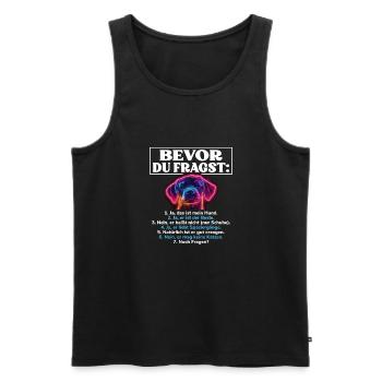 Bevor Du Fragst Das Ist Mein Hund - Männer Premium Bio Tank Top - Schwarz - Vorne - Michal (187cm)