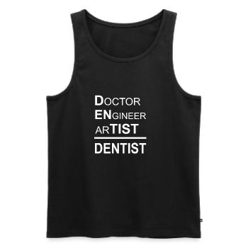 Dentist Doctor Engineer Artist - Dentist Gift - Men's Premium Organic Tank Top - black - Front - AI Model Male 178 light (178cm)