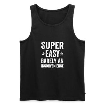 Super Easy Barely An Inconvenience Funny Quote Tee - Débardeur bio Premium Homme - noir - Devant - AI Model Male 178 light (178cm)