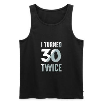 I Turned 30 Twice 60th Birthday Party Celebration - Men's Premium Organic Tank Top - black - Front - Michal (187cm)