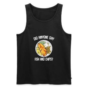 Did Anyone Say Fish & Chips Gericht Fischfilet - Männer Premium Bio Tank Top - Schwarz - Vorne - Michal (187cm)
