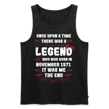 Es war einmal eine Legende. November 1971 Geburtst - Männer Premium Bio Tank Top - Schwarz - Vorne - Michal (187cm)