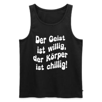 Der Geist ist willig, der Körper ist chillig - Männer Premium Bio Tank Top - Schwarz - Vorne - AI Model Male 178 light (178cm)