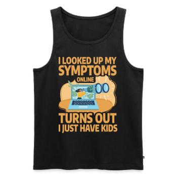 I looked up my Symptoms online I just have kids - Men's Premium Organic Tank Top - black - Front - AI Model Male 178 light (178cm)