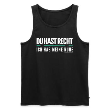 Du hast recht ich hab meine ruhe - Männer Premium Bio Tank Top - Schwarz - Vorne - Michal (187cm)