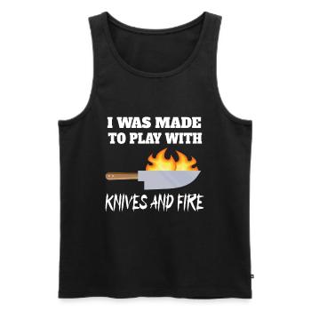 I Was Made To Play With Knives And Fire Chef Cook - Men's Premium Organic Tank Top - black - Front - Michal (187cm)