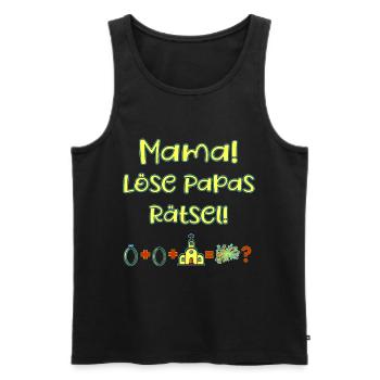 Löse Papas Rätsel - Mama willst du Papa heiraten - Männer Premium Bio Tank Top - Schwarz - Vorne - Michal (187cm)