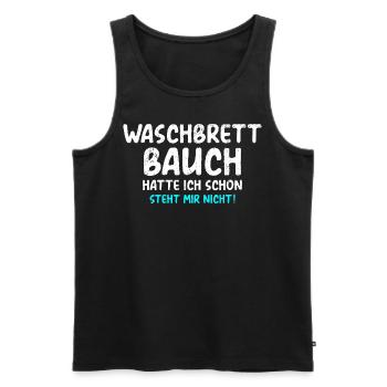 Waschbrettbauch Hatte Ich Schon Steht Mir Nicht - Männer Premium Bio Tank Top - Schwarz - Vorne - Michal (187cm)