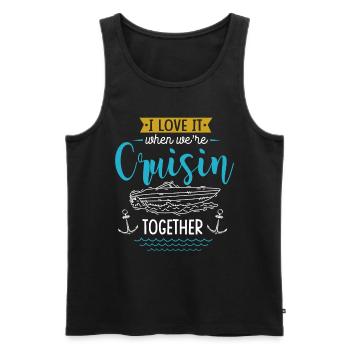 I love it when we were cruisin together - Men's Premium Organic Tank Top - black - Front - Michal (187cm)