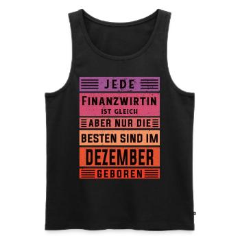 Finanzamt Geburtstag Dezember geboren Finanzwirtin - Männer Premium Bio Tank Top - Schwarz - Vorne - Michal (187cm)