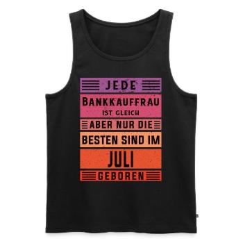 Banker Geburtstag Juli geboren Bankkauffrau - Männer Premium Bio Tank Top - Schwarz - Vorne - Michal (187cm)
