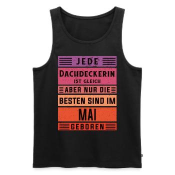 Handwerker Geburtstag Mai geboren Dachdeckerin - Männer Premium Bio Tank Top - Schwarz - Vorne - Michal (187cm)