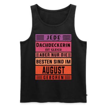 Handwerker Geburtstag August geboren Dachdeckerin - Männer Premium Bio Tank Top - Schwarz - Vorne - Michal (187cm)