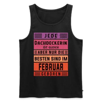 Handwerker Geburtstag Februar geboren Dachdeckerin - Männer Premium Bio Tank Top - Schwarz - Vorne - Michal (187cm)