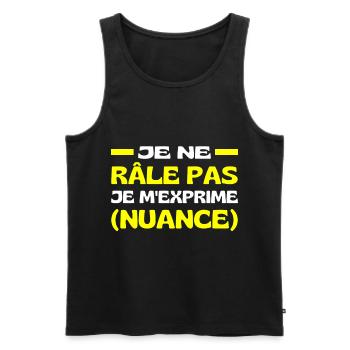 Je Ne Râle Pas Je M'exprime Nuance, Râleur Râleuse - Débardeur bio Premium Homme - noir - Devant - Michal (187cm)