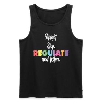 Stop Regulating and Listening Teacher - Men's Premium Organic Tank Top - black - Front - AI Model Male 178 light (178cm)