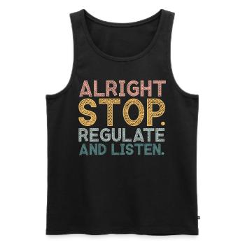 Aufhören Regulieren Und Zuhören Lehrer - Männer Premium Bio Tank Top - Schwarz - Vorne - Michal (187cm)