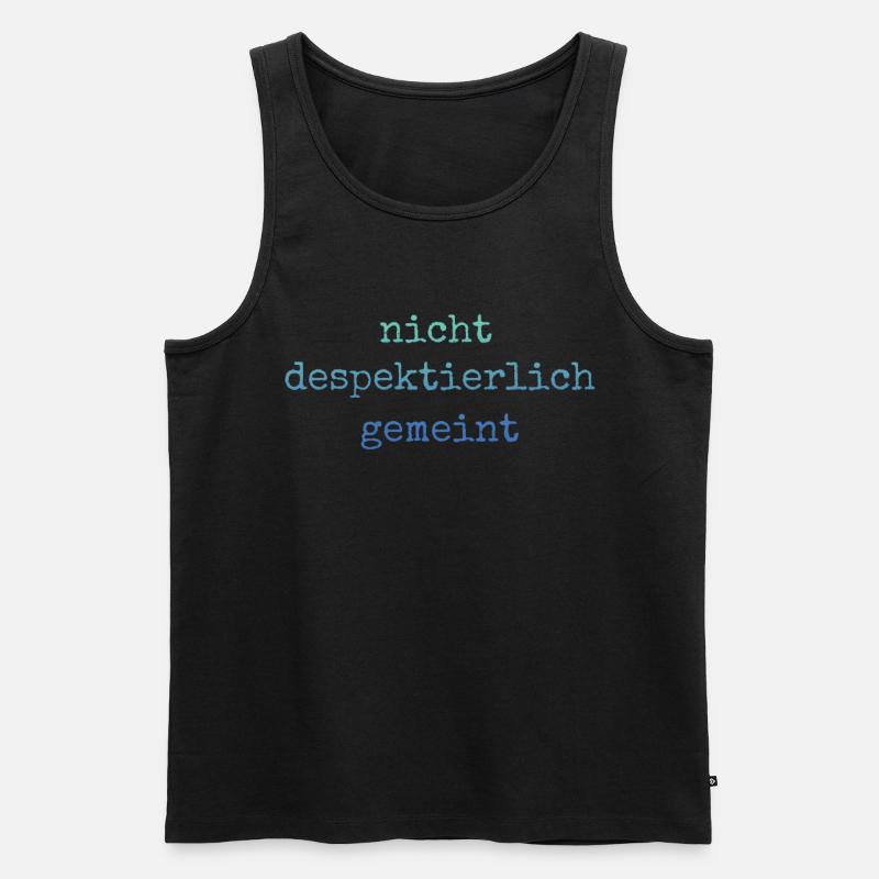 Nicht Despektierlich Gemeint - Männer Premium Bio Tank Top - Schwarz