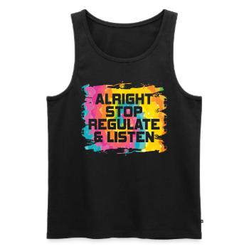 Stop Regulating and Listening Teacher - Men's Premium Organic Tank Top - black - Front - AI Model Male 178 light (178cm)