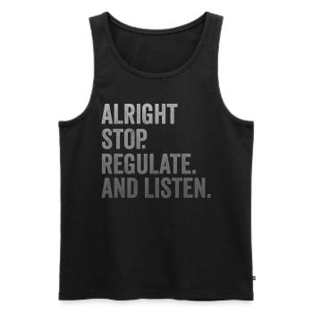 Stop Regulating and Listening Teacher - Men's Premium Organic Tank Top - black - Front - AI Model Male 178 light (178cm)