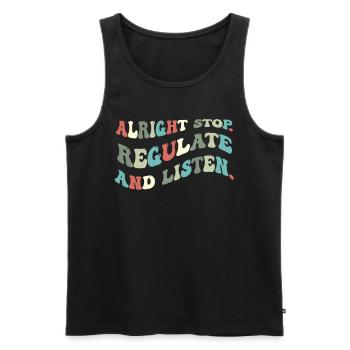 Aufhören Regulieren Und Zuhören Lehrer - Männer Premium Bio Tank Top - Schwarz - Vorne - Michal (187cm)