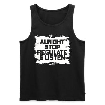 Stop Regulating and Listening Teacher - Men's Premium Organic Tank Top - black - Front - AI Model Male 178 light (178cm)