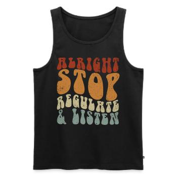 Stop Regulating and Listening Teacher - Men's Premium Organic Tank Top - black - Front - AI Model Male 178 light (178cm)